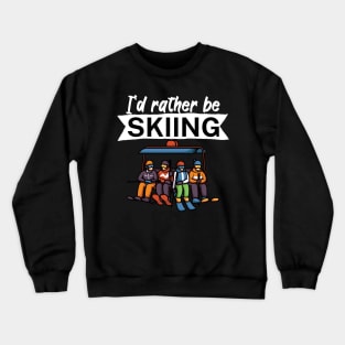 Id rather be skiing Crewneck Sweatshirt